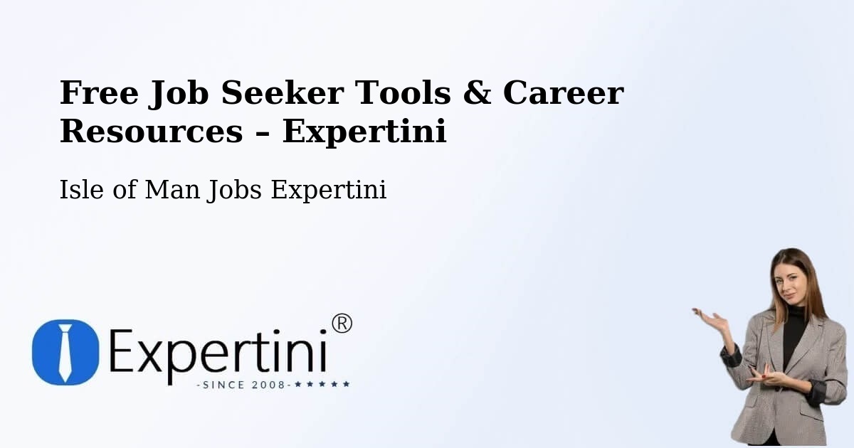 Free Job Seeker Tools & Career Resources – Laxey - Laxey, Isle of Man Jobs Expertini
