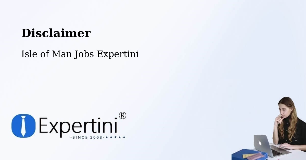 Disclaimer – Laxey - Isle of Man Jobs Expertini
