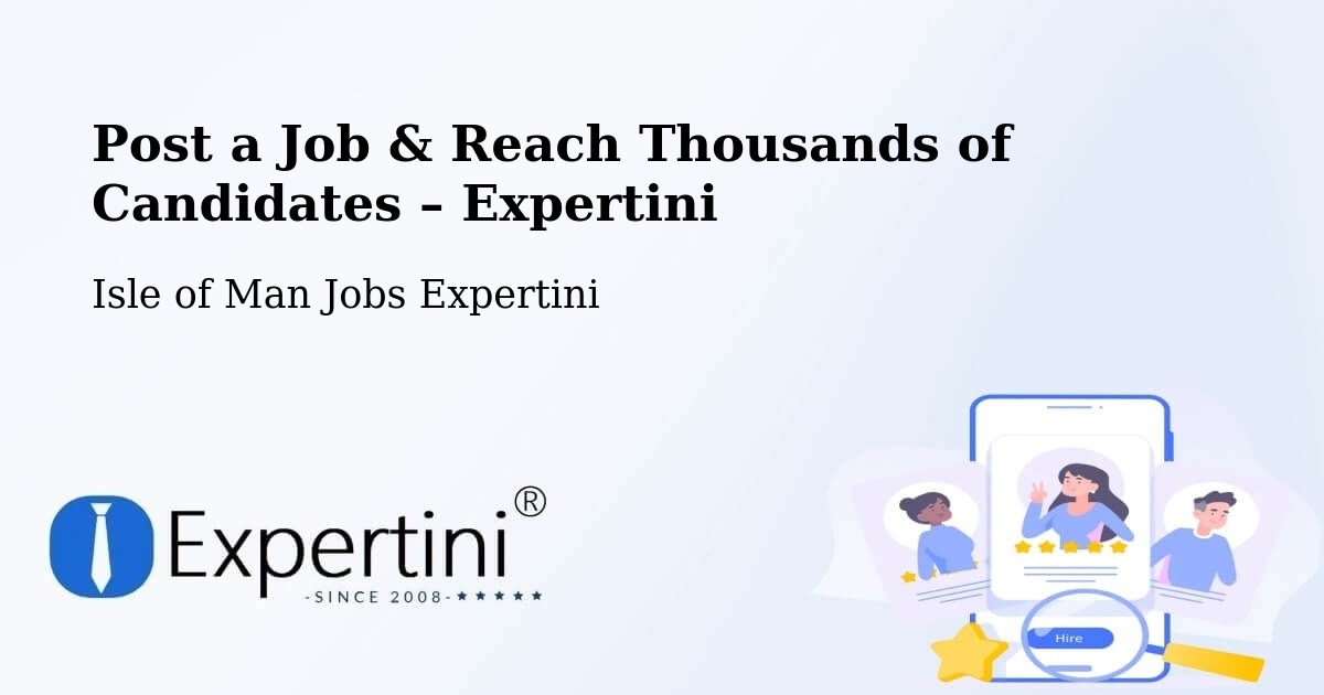 Post a Job in Laxey – Hire the Right Talent - Laxey, Isle of Man Jobs Expertini