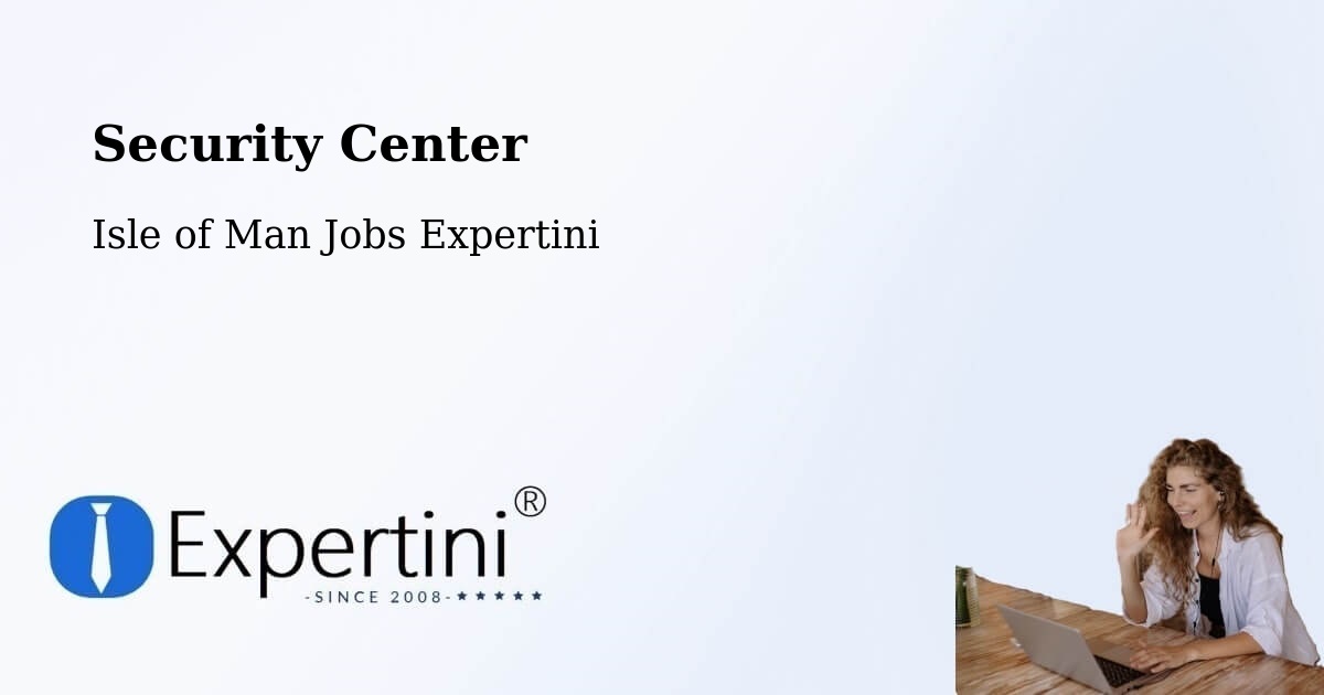 Security & Compliance – Laxey - Isle of Man Jobs Expertini